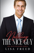 Nabbing the Nice Guy: The Matchmakers Series