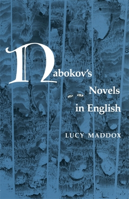 Nabokov's Novels in English - Maddox, Lucy, Professor