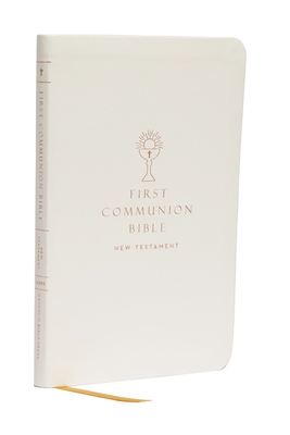 Nabre, New American Bible, Revised Edition, Catholic Bible, First Communion Bible: New Testament, Leathersoft, White: Holy Bible - Catholic Bible Press