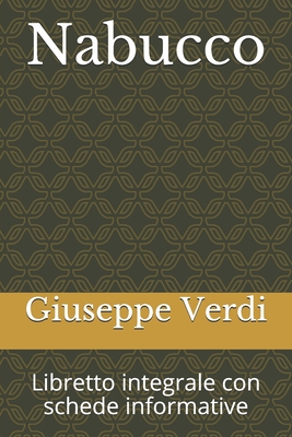 Nabucco: Libretto integrale con schede informative - Solera, Temistocle, and Verdi, Giuseppe