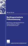 Nachfragerorientierte Prferenzmessung: Bestimmung Zielgruppenspezifischer Eigenschaftssets Auf Basis Von Kundenbedrfnissen