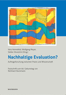 Nachhaltige Evaluation?: Auftragsforschung zwischen Praxis und Wissenschaft. Festschrift zum 60. Geburtstag von Reinhard Stockmann