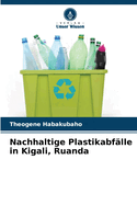 Nachhaltige Plastikabflle in Kigali, Ruanda