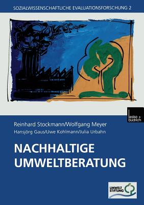 Nachhaltige Umweltberatung: Evaluation Eines Forderprogramms Der Deutschen Bundesstiftung Umwelt - Stockmann, Reinhard, and Meyer, Wolfgang, and Gaus, Hansjrg