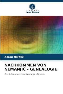 Nachkommen Von Nemanji  - Genealogie - Nikolic, Zoran