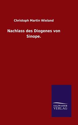 Nachlass Des Diogenes Von Sinope - Wieland, Christoph Martin