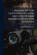 Nachricht von gezogenen B1/4chsen und etliche rare Anmerckungen vom Schie?en