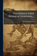 Nachtrge ?ber Petrafactenkunde...