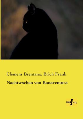 Nachtwachen Von Bonaventura; - Brentano, Clemens