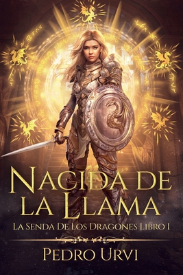 Nacida de la llama: (La senda de los dragones, Libro1) - Urvi, Pedro