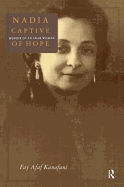 Nadia, Captive of Hope: Memoir of an Arab Woman: Memoir of an Arab Woman