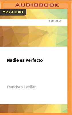 Nadie Es Perfecto - Gavilan, Francisco, and Hoffman, Bern (Read by)