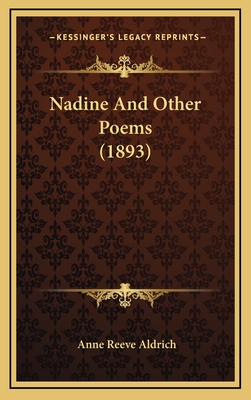 Nadine and Other Poems (1893) - Aldrich, Anne Reeve