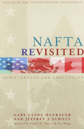 NAFTA Revisited: Achievements and Challenges