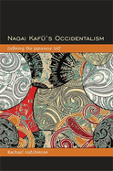Nagai Kaf 's Occidentalism: Defining the Japanese Self