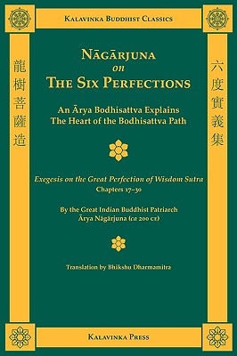 Nagarjuna on the Six Perfections - Nagarjuna, Arya, and Dharmamitra, Bhikshu (Translated by)
