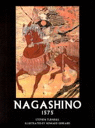 Nagashino 1575: Slaughter at the Barricades