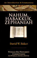 Nahum, Habakkuk, Zephaniah: An Introduction & Commentary - Baker, David W, Ph.D.