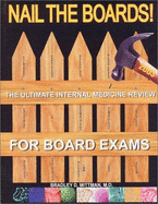 Nail the Boards!: The Ultimate Internal Medicine Review for Board Exams