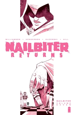 Nailbiter Volume 7: Nailbiter Returns - Williamson, Joshua, and Henderson, Mike, and Guzowski, Adam