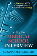 Nailing the Medical School Interview: A Harvard MD's Comprehensive Preparation Strategy