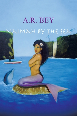 Naimah by the Sea - Bey, A R