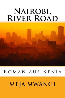 Nairobi, River Road - Bohnk, Carola (Translated by), and Imfeld, Al, and Mwangi, Meja