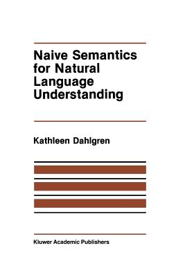 Naive Semantics for Natural Language Understanding - Dahlgren, Kathleen