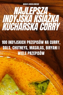 Najlepsza Indyjska Ksi  ka Kucharska Curry - Nadia Sokolowska