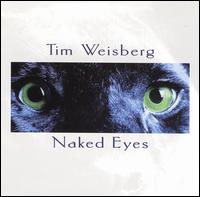 Naked Eyes - Tim Weisberg