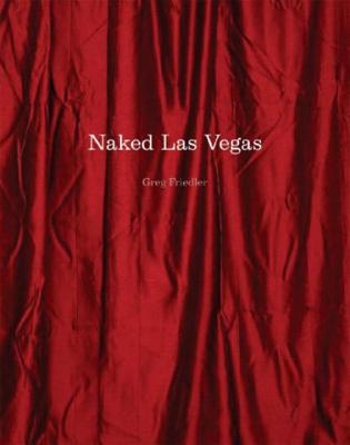 Naked Las Vegas - Friedler, Greg