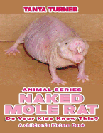 NAKED MOLE RATS Do Your Kids Know This?: A Children's Picture Book