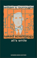Naked Scientology/Ali's Smile - Burroughs, William S