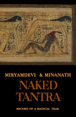 NakedTantra: Record of a magical year - Miryamdevi, and Minanath