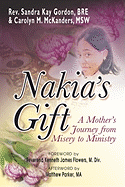 Nakia's Gift: A Mother's Journey from Misery to Ministry