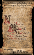 Name Your Medieval Character: Medieval Christian Names (12th-13th Centuries)