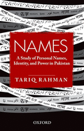 Names: A Study of Personal Names, Identity, and Power in Pakistan