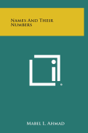 Names and Their Numbers - Ahmad, Mabel L