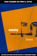 Naming Silenced Lives: Personal Narratives and the Process of Educational Change - McLaughlin, Daniel, and Tierney, William G