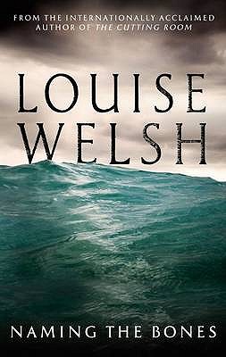 Naming the Bones - Welsh, Louise