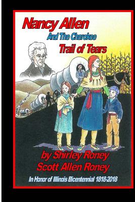 Nancy Allen And The Cherokee Trail of Tears - Roney, Scott Allen, and Roney, Shirley Sue