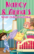 Nancy & Anna's Never-Ending Friendship