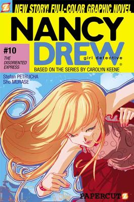 Nancy Drew #10: The Disoriented Express: The Disoriented Express - Petrucha, Stefan