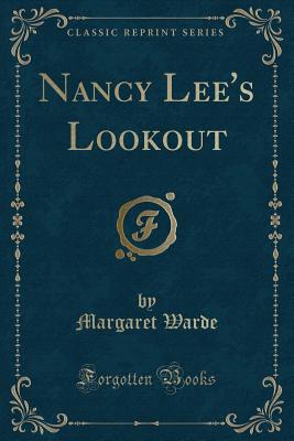 Nancy Lee's Lookout (Classic Reprint) - Warde, Margaret