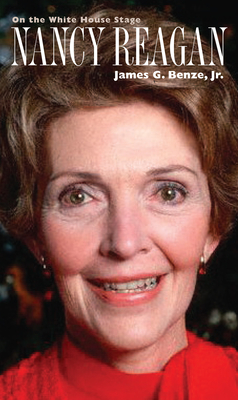 Nancy Reagan: On the White House Stage - Benze, James G
