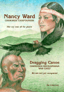 Nancy Ward / Dragging Canoe: Cherokee Chieftainess / Cherokee-Chickamauga War Chief