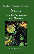 Nanna: ?ber das Seelenleben der Pflanzen