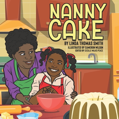 Nanny Cake - Peace, Cecille Walks (Editor), and Smith, Linda Thomas