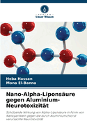 Nano-Alpha-Lipons?ure gegen Aluminium-Neurotoxizit?t