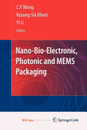 Nano-Bio- Electronic, Photonic and Mems Packaging